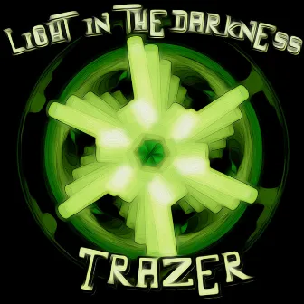 Light in the Darkness by Trazer