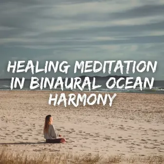 Healing Meditation in Binaural Ocean Harmony by Ultimate Reiki