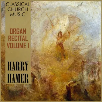 Classical Church Music, Volume I: Organ Recital by Harry Hamer