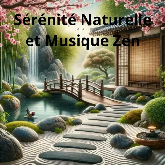 Sérénité Naturelle et Musique Zen: Relaxation avec Sons de la Nature et Musique New Age, Positivité, Clarté Mentale, Apaisement et Sérénité (Yoga, Pilates, Qi Gong) by Ensemble de Musique Zen Relaxante