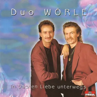 In Sachen Liebe unterwegs by Duo Wörle