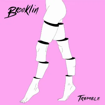 Tremble by Brooklin