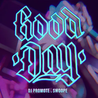 Good Day by DJ Promote