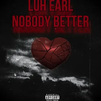 Nobody Better by Luh Earl