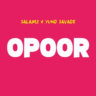 OPOOR by Yung Savage