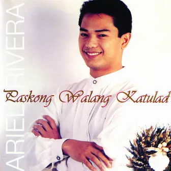 Paskong Walang Katulad by Ariel Rivera