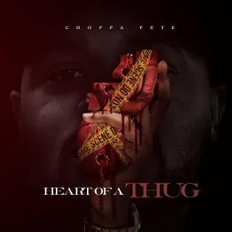 Heart of a Thug by Choppa Pete