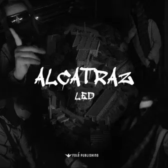 AL CATRAZ by LED