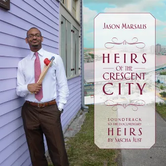 Heirs of the Crescent City by Jason Marsalis