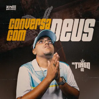 Conversa com Deus by ZNOMUSIC