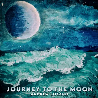 Journey To The Moon by Andrew Lozano