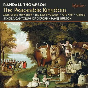 Thompson: The Peaceable Kingdom & Other Choral Works by Randall Thompson