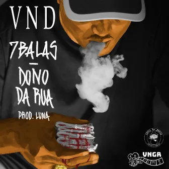 7 Balas / Dono da Rua by VND