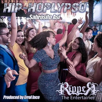 Hip-Hoplypso (Sabrosito Asi) by Ripper the Entertainer