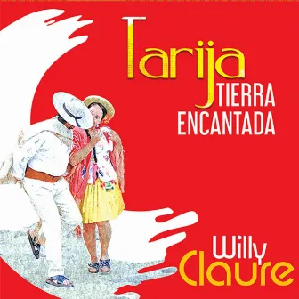 Tarija Tierra Encantada by Willy Claure