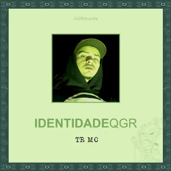 Identidadeqgr by TR MC