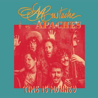 Time Is Monkey by Mustache e os Apaches