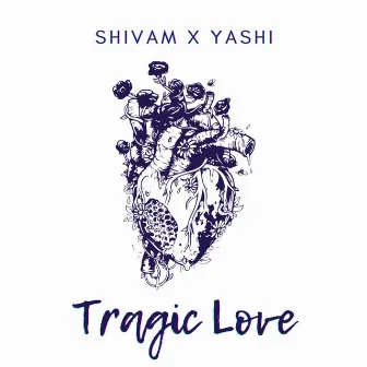 Tragic Love by Shivam Chaurasia