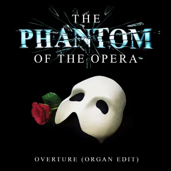 The Phantom Of The Opera: Overture (Organ Edit) by Unknown Artist