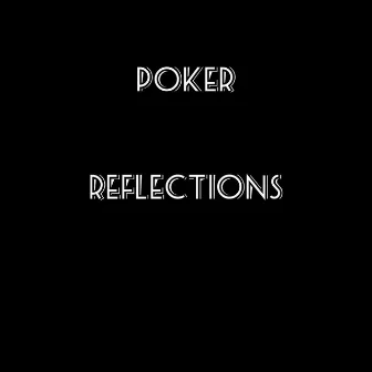 Reflections by Poker