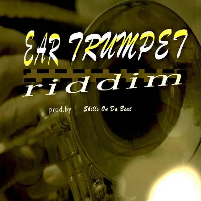 Ear Trumpet Riddim