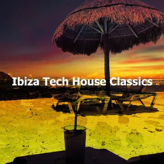 Ibiza Tech House Classics by Ibiza Tech House Classics