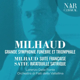 Milhaud / Satie / Berlioz / Grande Symphonie Funèbre Et Triomphale by Lorenzo della Fonte