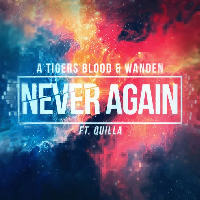 A Tigers Blood X Wanden Never Again Ft Quilla