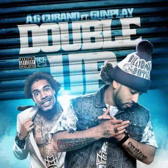 Double Up (feat. Gunplay) by A.G. Cubano