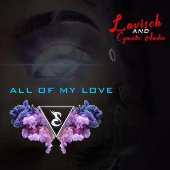 All of My Love by Cymatic Audio