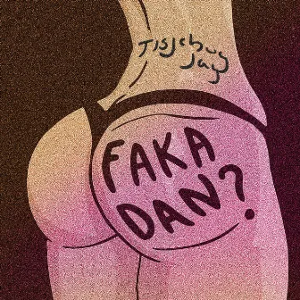 Faka Dan by Tisjeboyjay