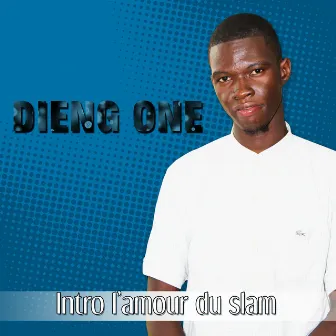 Intro l'amour du slam by Dieng One