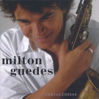 Certas Coisas by Milton Guedes