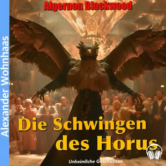 Die Schwingen des Horus by Algernon Blackwood