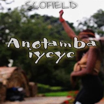 Anotamba iyeye by Scofield nash