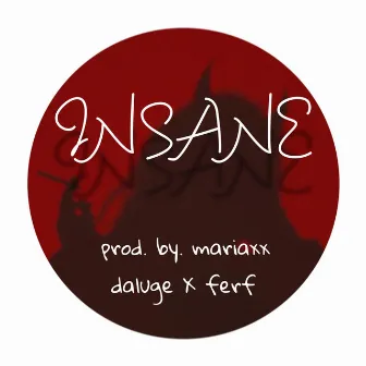 insane by Daluge