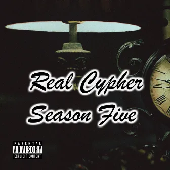 Real Cypher Season Five by Real House Gang