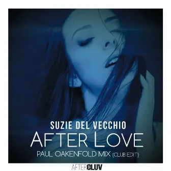 After Love (Paul Oakenfold Mix Club Edit) by Suzie Del Vecchio