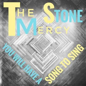 You Will Have a Song to Sing by The Mercy Stone