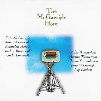 The McGarrigle Hour by Kate & Anna McGarrigle