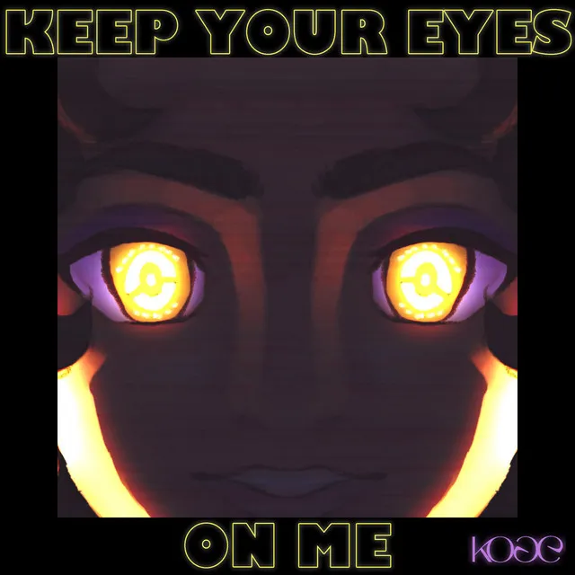 Keep your Eyes on Me