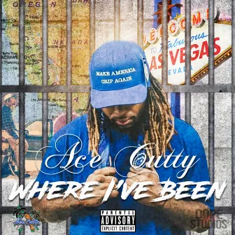 Where I've Been by Ace Cutty