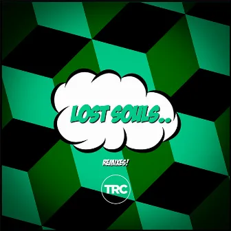 Lost Souls (Remixes!) by TRC