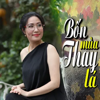 Bốn Mùa Thay Lá by Hanh An An