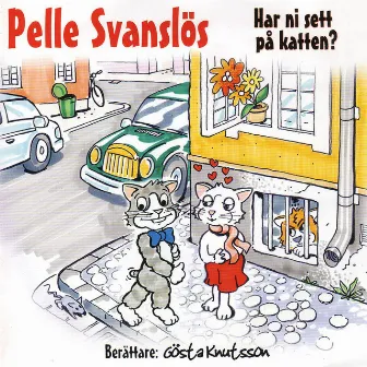 Pelle Svanslös - Har ni sett på katten? by Pelle Svanslös