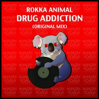 Drug Addiction by Rokka Animal