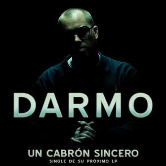 Un Cabron Sincero by Darmo