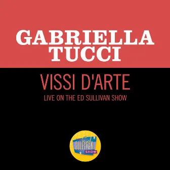 Vissi d'arte (Live On The Ed Sullivan Show, November 18, 1962) by Gabriella Tucci