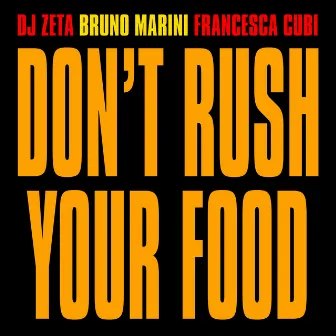 Don't Rush Your Food by Dj Zeta