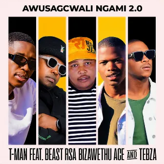 Awusagcwali Ngami 2.0 by T-Man